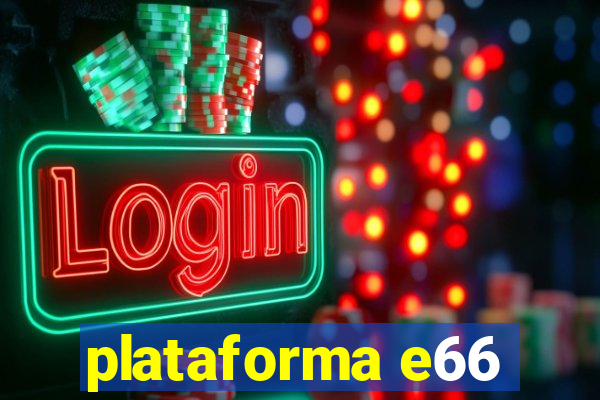 plataforma e66